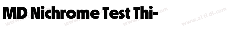 MD Nichrome Test Thi字体转换
